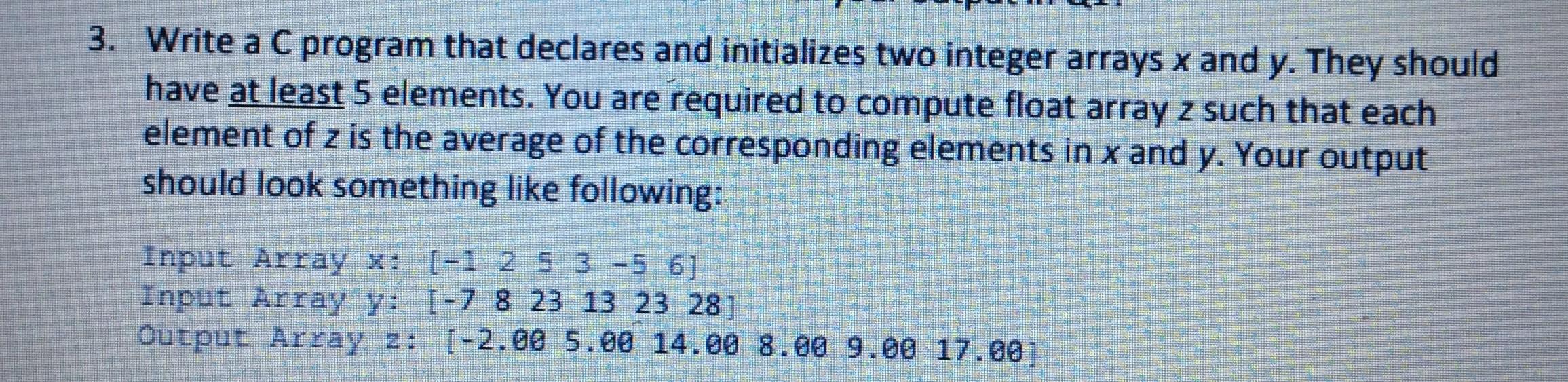  3. Write a C program that declares and initializes two integer
