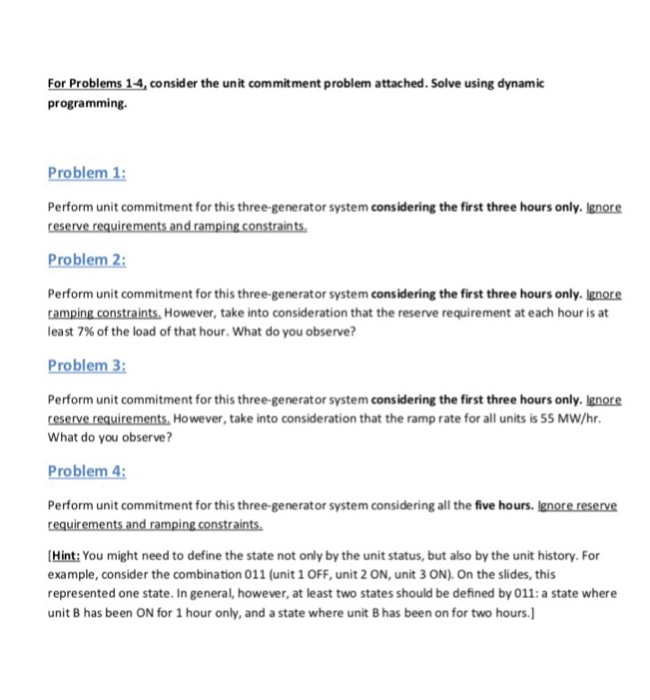  For Problems 1-4, consider the unit commitment problem attached. Solve using
