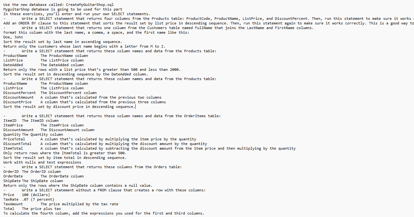 USE SIMPLE SQL Use the new database called: CreateMyGuitarShop.sql MyguitarShop database is