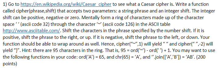 This must be done in Python!!!! 1) Go to https://en.wikipedia.org/wiki/Caesarcipher to see