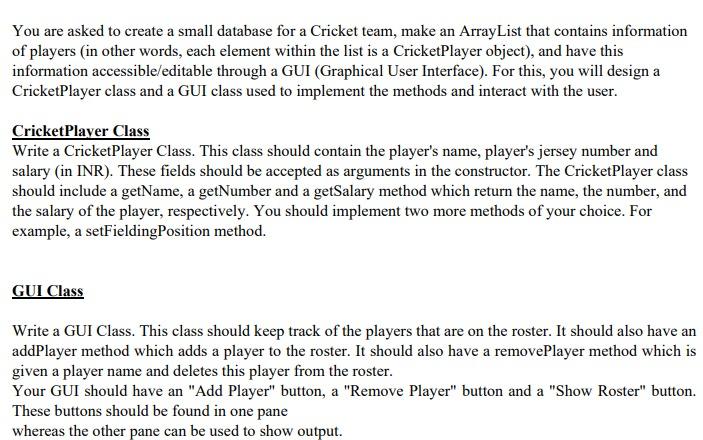  You are asked to create a small database for a Cricket