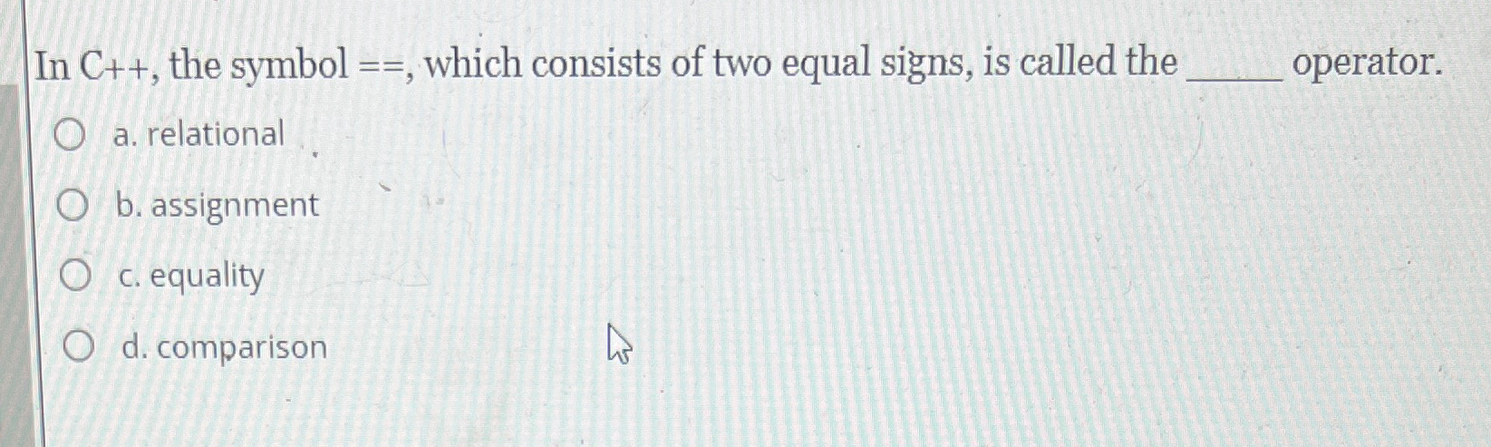  In C++, the symbol ===, which consists of two equal signs,