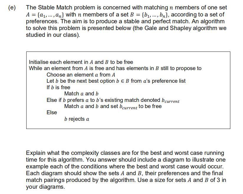  (e) The Stable Match problem is concerned with matching n members