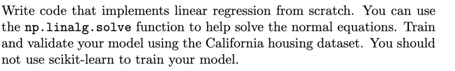  Write code that implements linear regression from scratch. You can use