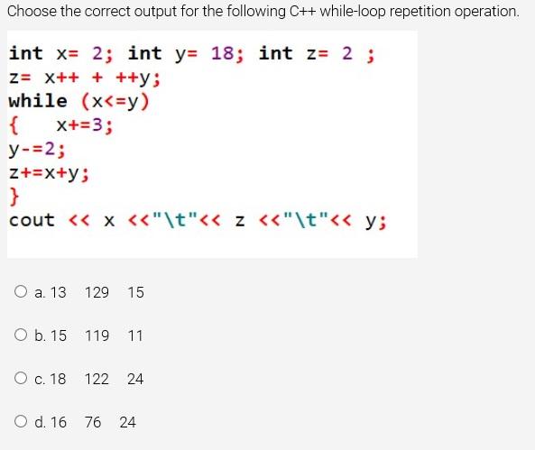 Choose the correct output for the following C++ while-loop repetition operation.