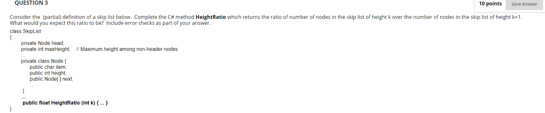 undefined QUESTION 3 10 points Save Answer Consider the (partial) definition of