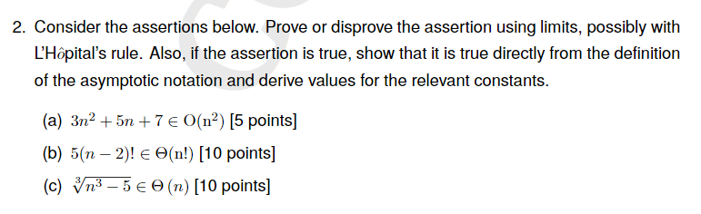  2. Consider the assertions below. Prove or disprove the assertion using