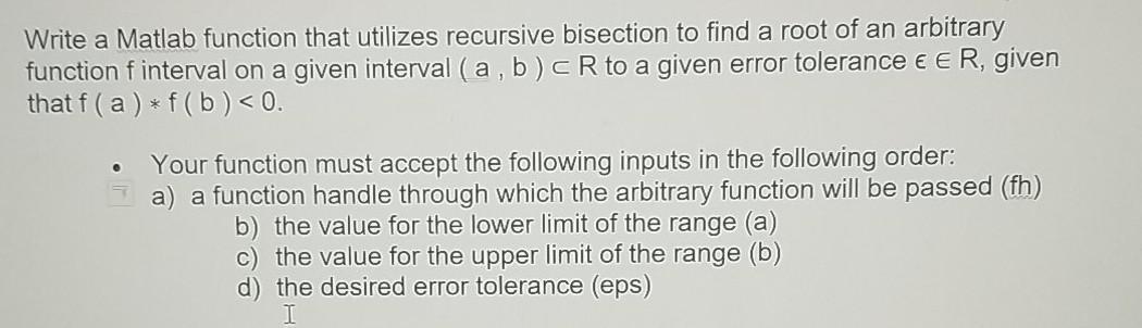 For MATLAB class. Write in MATLAB please. Write a Matlab function that