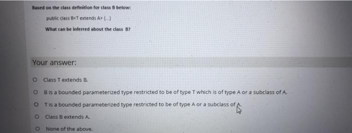  Based on the class definition for class B below: public class