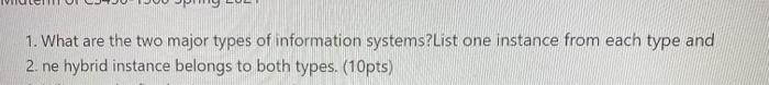 answer as soon possible please 1. What are the two major types