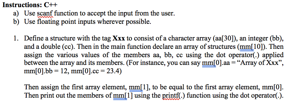  Instructions: C++ a) Use scanf function to accept the input from