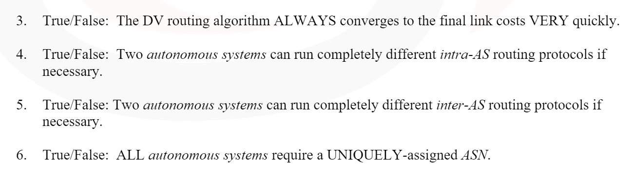 3. True/False: The DV routing algorithm ALWAYS converges to the final
