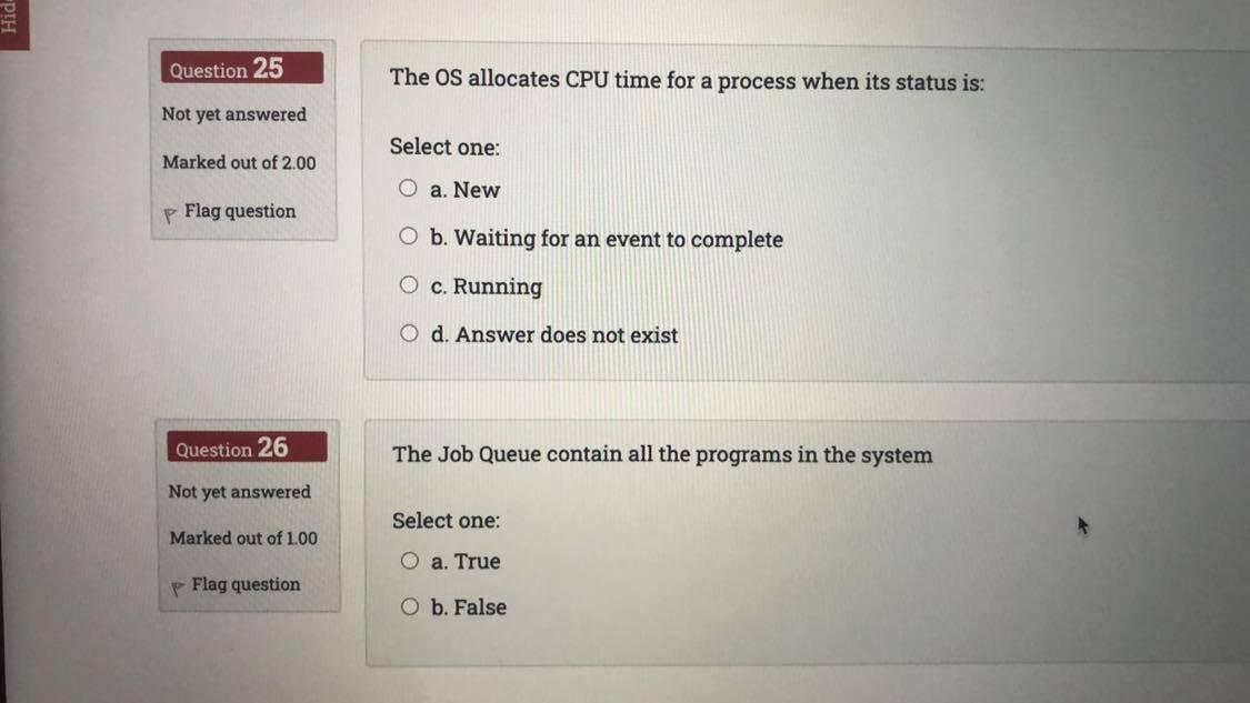  Question 25 The OS allocates CPU time for a process when