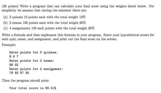 Use C++ code please (28 points) Write a program that can calculate