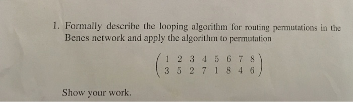  Formally describe the looping algorithm 1. Formally describe the looping algorithm