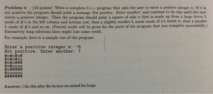 Problem 4 (10 points) Write a complete C++ program that asks