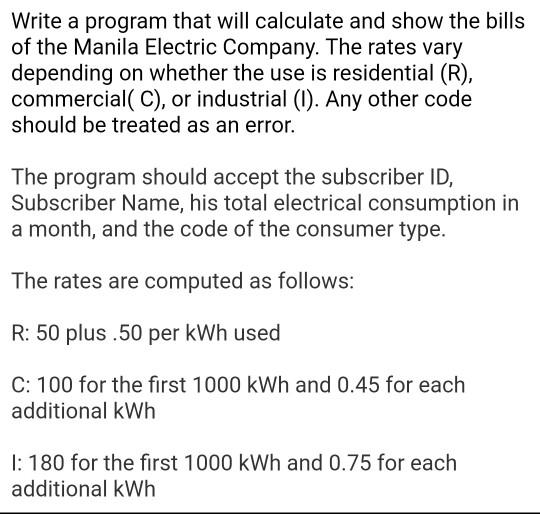 USE 'TURBO C' LANGUAGE. THANK YOU! Write a program that will calculate
