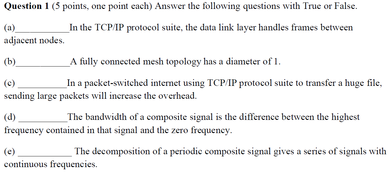 Question 1 (5 points, one point each) Answer the following questions