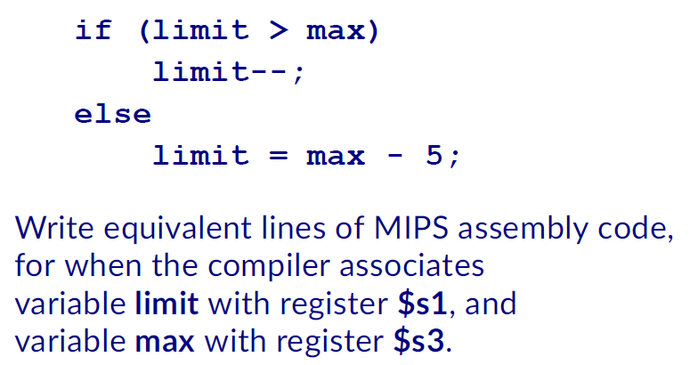 Consider the following High-Level-Language code: if (limit > max) limit--; else limit