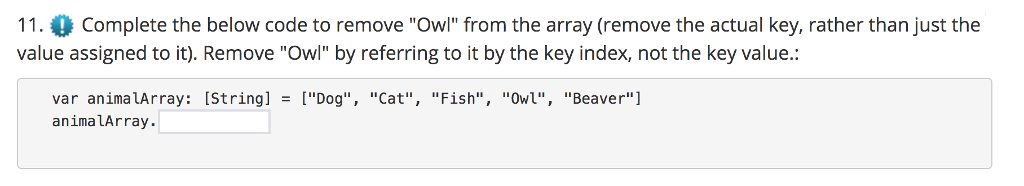 11.Complete the below code to remove "Owl" from the array (remove