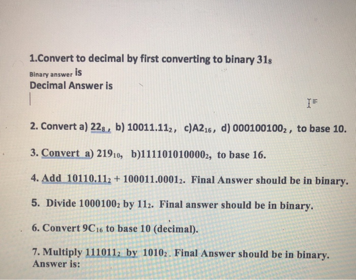  1.Convert to decimal by first converting to binary 318 Binary answer