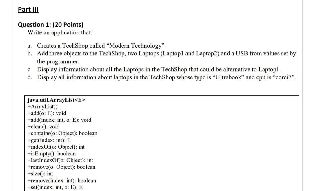 classes described in the following UML: TechShop - name: String - devices: