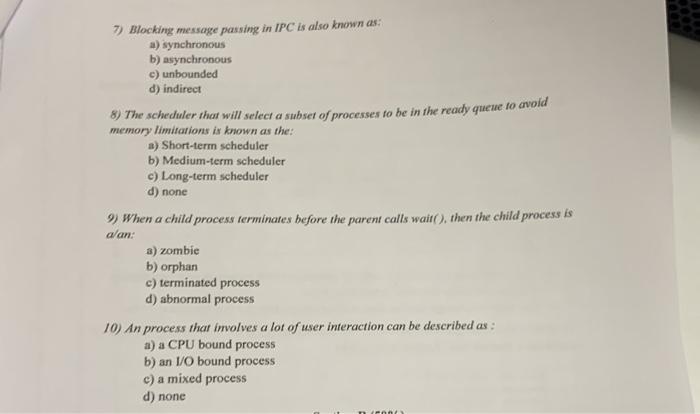 Solve all fast!!! 7) Blocking message passing in IPC is also known