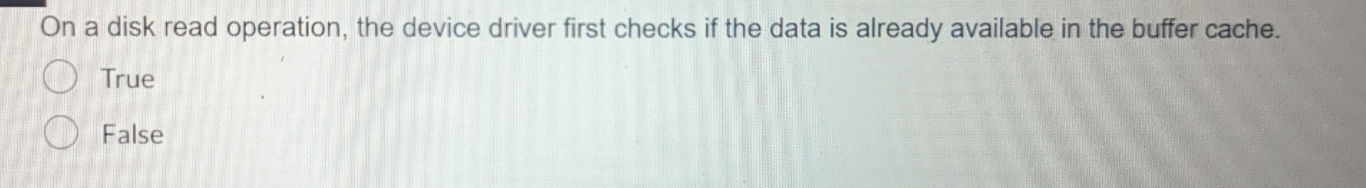 On a disk read operation, the device driver first checks if