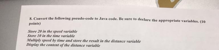  s. Convert the following pseudo-code to Java code. Be sure to