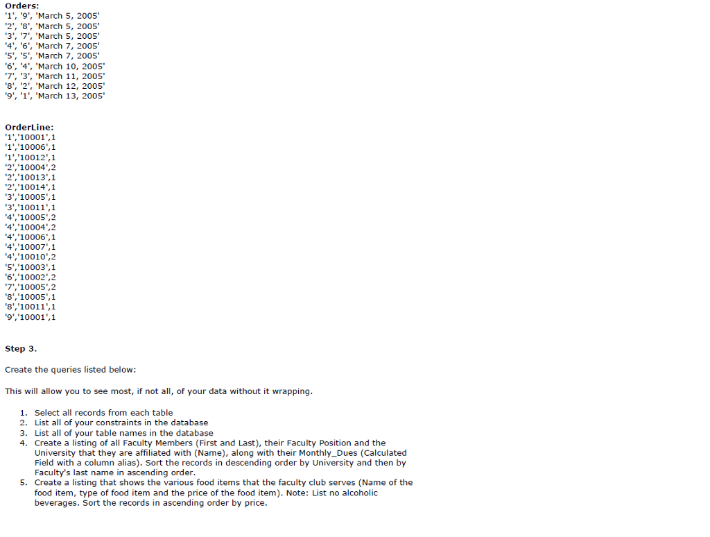 Street, City, State, Zip, Phone, CampusDiscount) Position (PositionID, Position, YearlyMembershipFee) Members (MemberD,