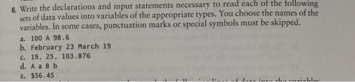  6. Write the declarations and input statements necessary t o read