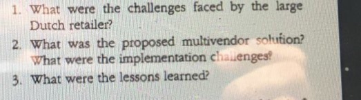  Its from a case study 1. What were the challenges faced