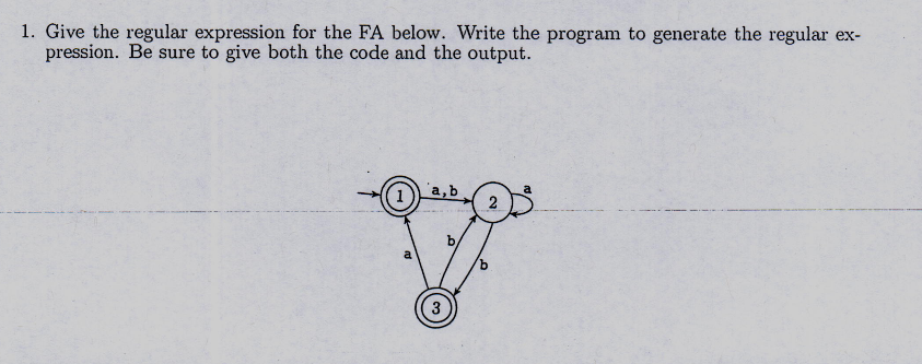  1. Give the regular expression for the FA below. Write the