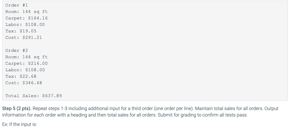 Dollar values are output with two decimals. For example, print(f'Cost: ${cost:.2f}'). Note: