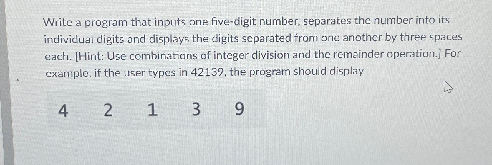  Write a C program that inputs one five-digit number, separates the