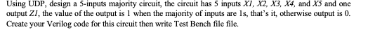  Using UDP, design a 5-inputs majority circuit, the circuit has 5
