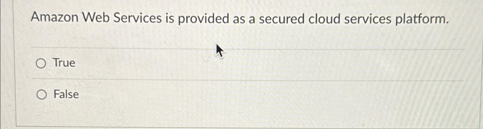  Amazon Web Services is provided as a secured cloud services platform.