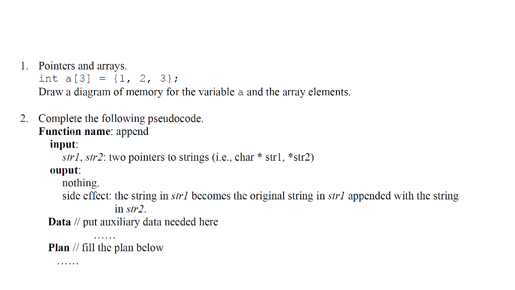  Pointers and arrays. int a[3] = {1, 2, 3}; Draw a
