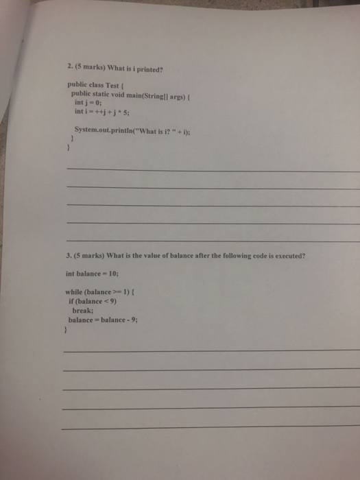  2. (5 marks) What is i printed? public class Test f