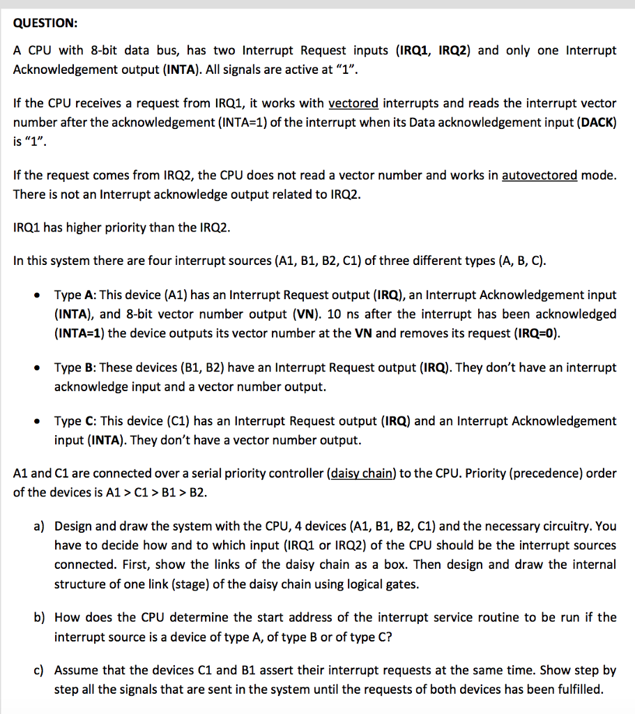  A CPU with 8-bit data bus, has two Interrupt Request inputs