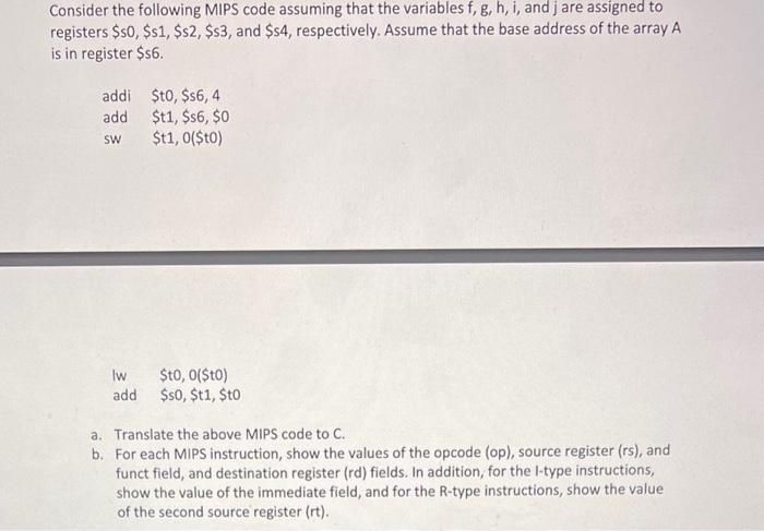  Consider the following MIPS code assuming that the variables f,g,h,i, and
