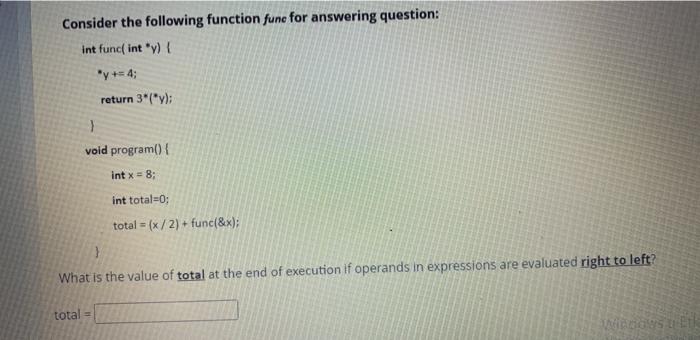  Consider the following function func for answering question: int func int