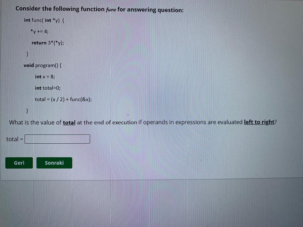  Consider the following function func for answering question: int func( int