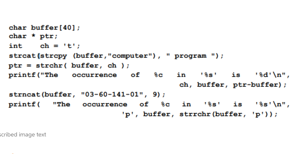 What is the output? char buffer[401 char * ptr; strcat (strcpy (buffer,