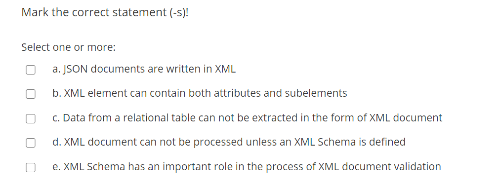  Mark the correct statement (-s)! Select one or more: a. JSON