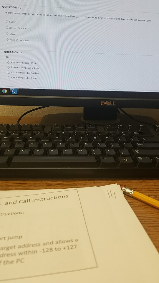  QUESTION 16 An 8051 micro-controller with more clocks per machine cycle