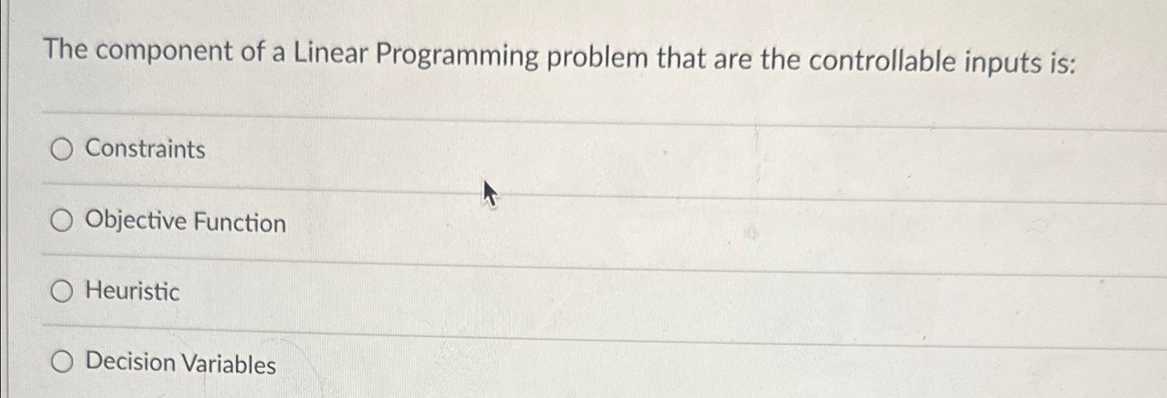  The component of a Linear Programming problem that are the controllable
