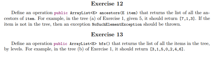  JAVA Exercise 12 Define an operation public ArrayList ancestors (E item)