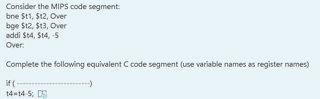  Consider the MIPS code segment: bne $t1,$t2, Over bge $t2, $t3,