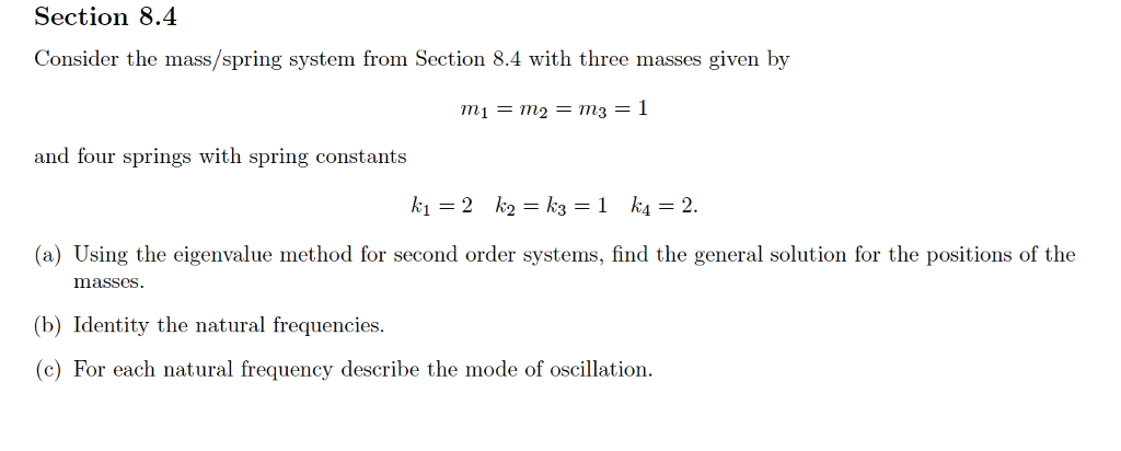  Using the eigenvalue method for second order systems, nd the general